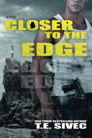 Closer to the Edge by T.E. Sivec