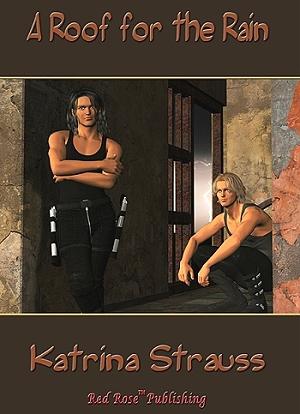A Roof for the Rain by Katrina Strauss