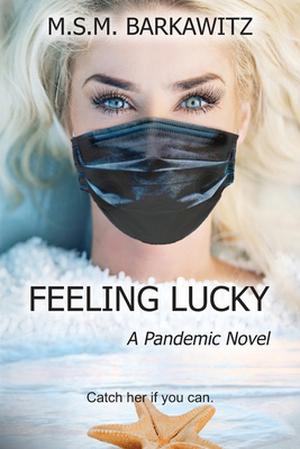 Feeling Lucky by M.S.M. Barkawitz