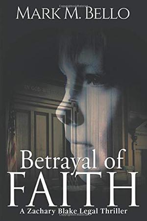 Betrayal of Faith (Zachary Blake Legal Thriller #1)