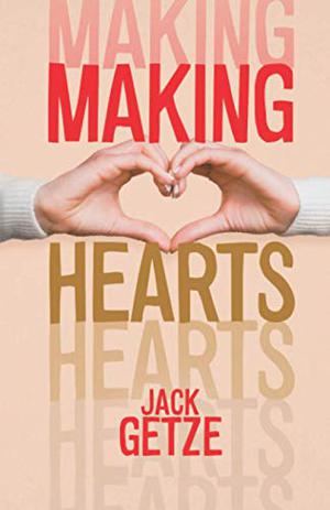 Making Hearts by Jack Getze