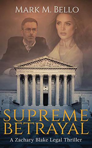 Supreme Betrayal (Zachary Blake Legal Thriller #6)