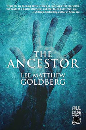 The Ancestor by Lee Matthew Goldberg