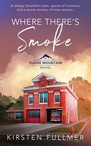 Where There's Smoke (Sugar Mountain #2)