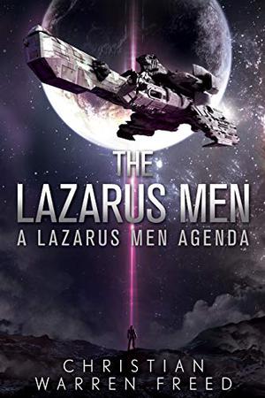 The Lazarus Men by Christian Warren Freed