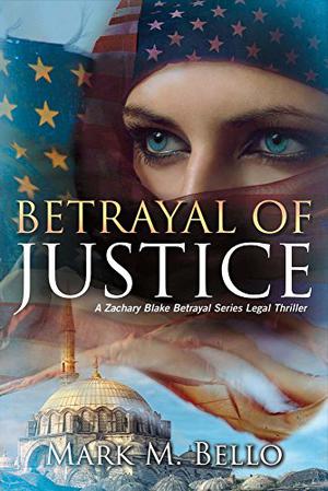 Betrayal of Justice (Zachary Blake Legal Thriller #2)