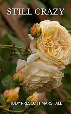 Still Crazy by Judy Prescott Marshall