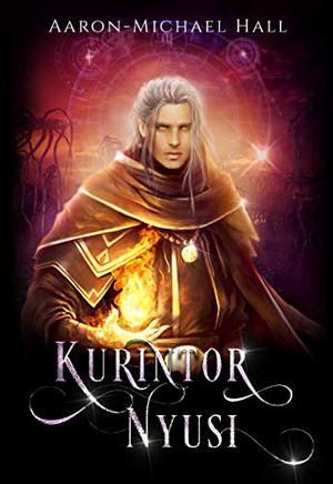 Kurintor Nyusi: Diverse Epic Fantasy by Aaron-Michael Hall