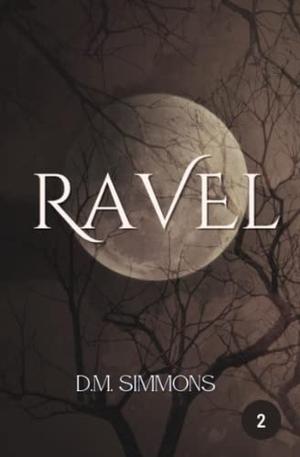 Ravel by D.M. Simmons