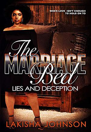 The Marriage Bed by Lakisha Johnson