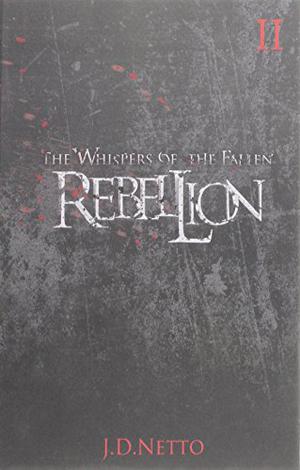 Rebellion by J.D. Netto