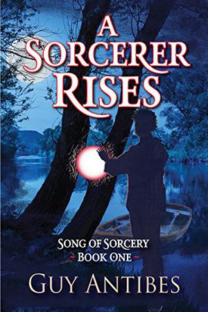 A Sorcerer Rises (Song Of Sorcery #1)