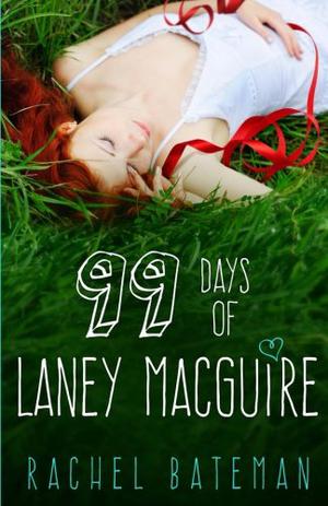 99 Days of Laney MacGuire by Rachel Bateman