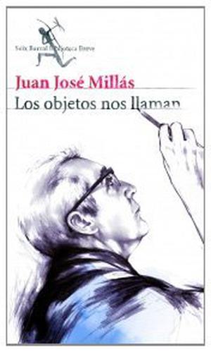 Los objetos nos llaman by Juan José Millás
