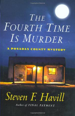 The Fourth Time Is Murder by Steven F. Havill