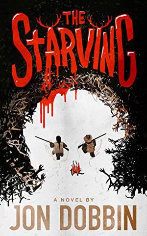 The Starving by Jon Dobbin