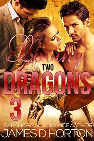 Loving Two Dragons 3 (Awakening Cycle #3)