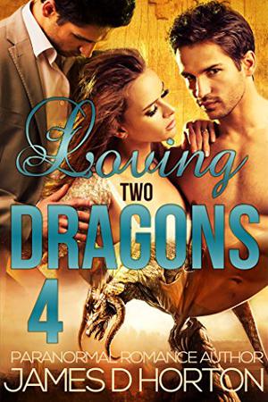 Loving Two Dragons 4 (Awakening Cycle #4)
