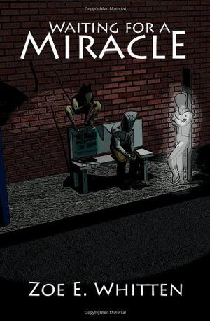 Waiting for a Miracle by Zoe E. Whitten