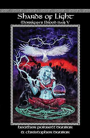 Shards of Light by Heather Poinsett Dunbar, Christopher Dunbar