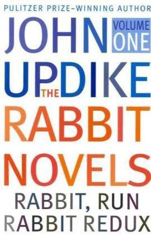 Rabbit Novels: Rabbit, Run and Rabbit Redux (Rabbit Angstrom #1-3)