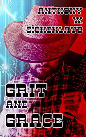 Grit and Grace by Anthony W. Eichenlaub