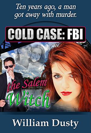 Cold Case: FBI - The Salem Witch  (Cold Case: FBI Series) by William Dusty