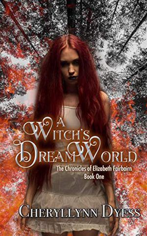A Witch's Dream World by Cheryllynn Dyess