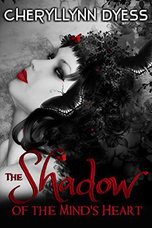 The Shadow of the Mind's Heart by Cheryllynn Dyess