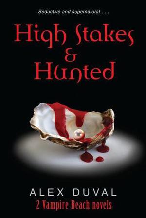 High Stakes & Hunted (Vampire Beach #5-6)