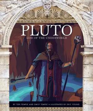Pluto: God of the Underworld by Teri Temple, Emily Temple