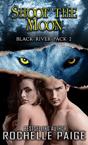 Shoot for the Moon (Black River Pack #2)