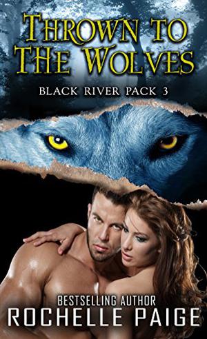 Thrown to the Wolves (Black River Pack #3)