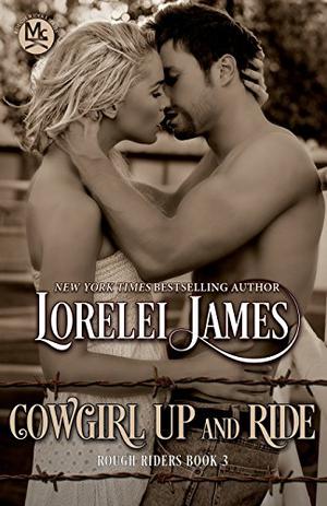 Cowgirl Up and Ride by Lorelei James