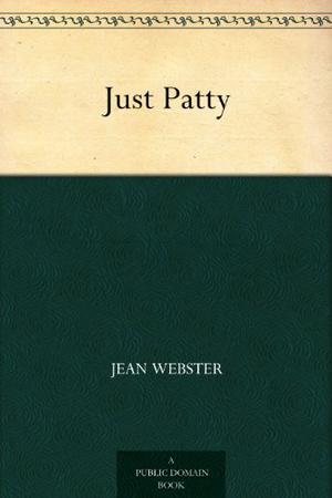 Just Patty by Jean Webster, Charles M. Relyea