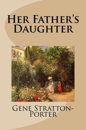Her Father's Daughter by Gene Stratton-Porter