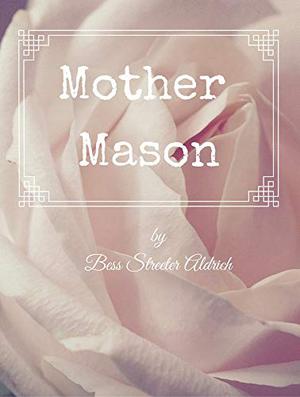 Mother Mason by Bess Streeter Aldrich