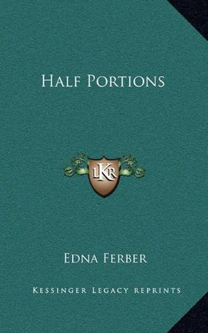 Half Portions by Edna Ferber