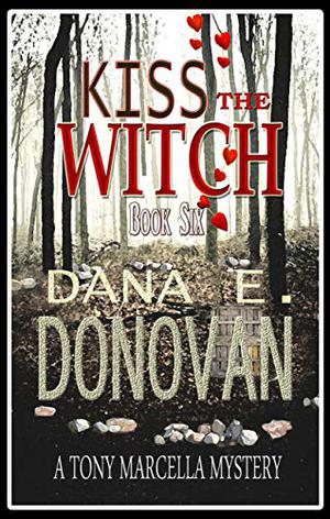 Kiss The Witch (Tony Marcella Mystery #6)