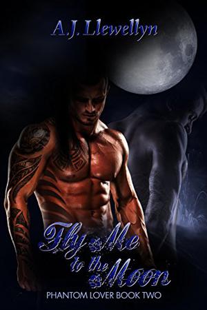 Fly Me to the Moon (Phantom Lover #2)