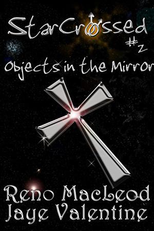 Objects in the Mirror (StarCrossed #3)