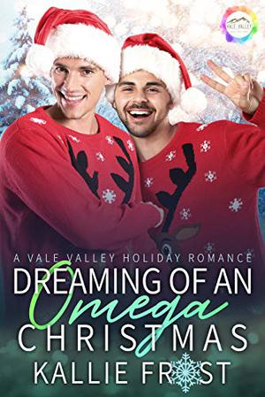 Dreaming of an Omega Christmas (Vale Valley Season Four #5)