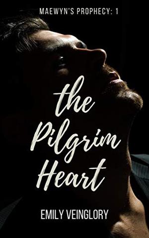 The Pilgrim Heart by Emily Veinglory