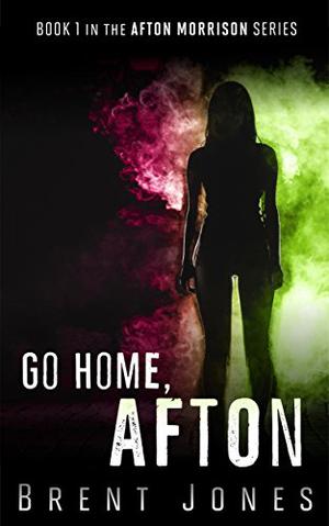 Go Home, Afton by Brent Jones