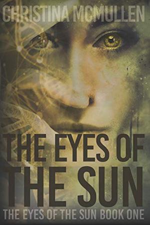 The Eyes of The Sun by Christina McMullen
