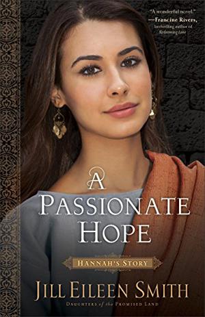 A Passionate Hope: Hannah's Story (Daughters of the Promised Land #4)