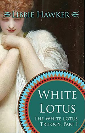 White Lotus: Part 1 of the White Lotus Trilogy (White Lotus Trilogy #1)