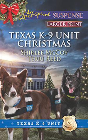 Texas K-9 Unit Christmas: Holiday Hero\Rescuing Christmas (Texas K-9 Unit #7)