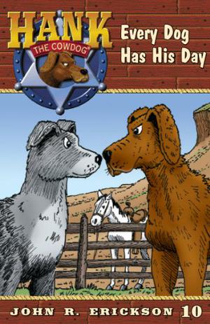 Every Dog Has His Day (Hank the Cowdog #10)
