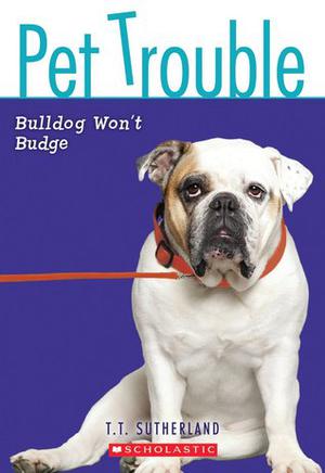 Bulldog Won't Budge (Pet Trouble #4)